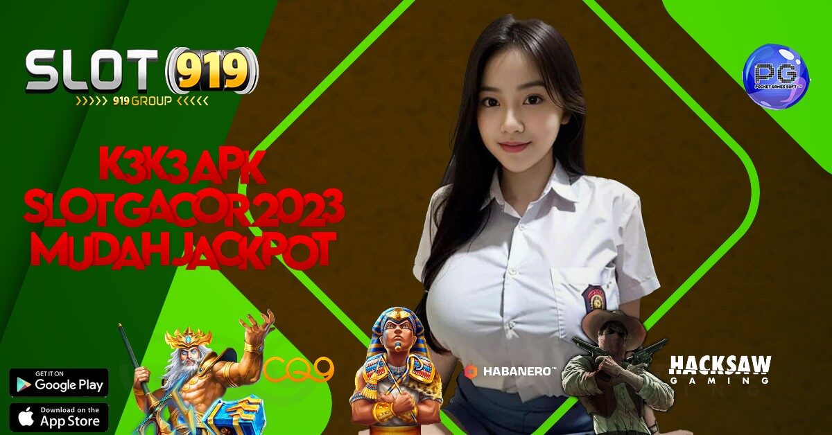 K3 K3 APK SLOT GACOR JAMINAN UANG KEMBALI