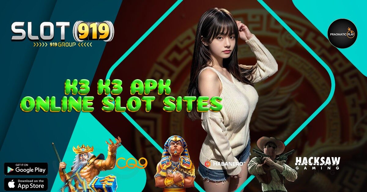 K3 K3 APK SITUS GAME SLOT ONLINE TERBAIK